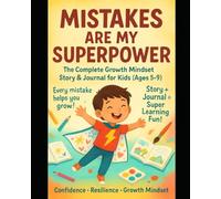 Mistakes Are My Superpower: The Complete Growth Mindset Story & Journal for Kids (Ages 5-9) - The Million Mistakes Series: A Fun, Confidence-Building ... Build Resilience, and Believe in Themselves