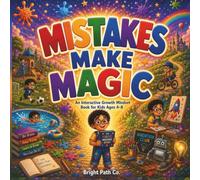 Mistakes Make Magic: An Interactive Growth Mindset Book for Kids Ages 4-8