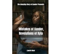 Mistakes of Xander, Revelations of Xyla: The Amazing Story of Xander