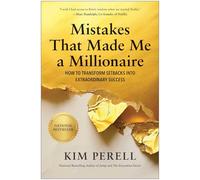 Mistakes that Made Me a Millionaire: How to Transform Setbacks into Extraordinary Success