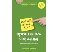 Mistakes Were Made (but Not by Me): Why We Justify Foolish Beliefs, Bad Decisions and Hurtful Acts