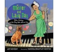 Mister and Lady Day Billie Holiday and the Dog Who Loved Her by Amy Novesky Amy Novesky (Auteur)
