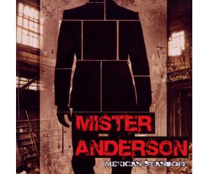 Mister Anderson - Mexican Standoff