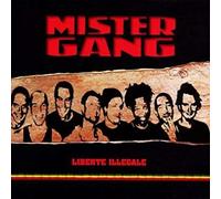 Mister Gang - Liberte Illegale