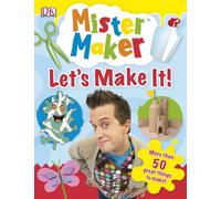 Mister Maker Let's Make It!