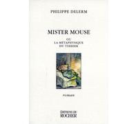 Mister Mouse Ou La Métaphysique Du Terrier