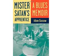 Mister Satan's Apprentice: A Blues Memoir by Adam Gussow (2009-11-11)