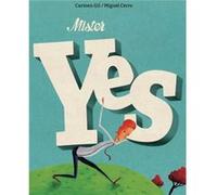 Mister Yes by Carmen Gil & Illustrated by Miguel Cerro Gil Carmen (Auteur)