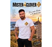 Mister4clover - Ma vie, ma chance, mes trèfles: Du garçon timide de Bretagne à la quête de ses rêves