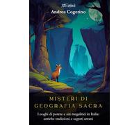 Misteri di Geografia Sacra: Luoghi di potere e siti megalitici in Italia: antiche tradizioni e segreti arcani