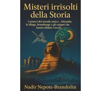 Misteri irrisolti della storia - Volume 1: I misteri del mondo antico