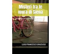 Misteri tra le mura di Siena: Un thriller tra contrade, segreti e colpe.