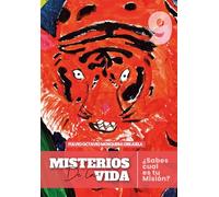 Misterios de la Vida: ¿ Sabes cual es tu Misión?
