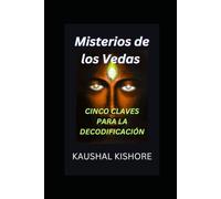 Misterios de los Vedas: Cinco claves para la decodificación