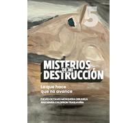 Misterios de mi Destrucción: Lo que hace que no avance
