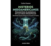 Misterios Mesoamericanos: Encuentros Alienígenas en Culturas Ancestrales: Desvelando Secretos Estelares en el Corazón de América