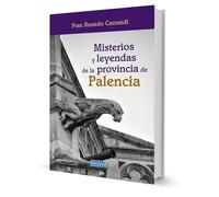 MISTERIOS Y LEYENDAS DE LA PROVINCIA DE PALENCIA