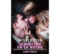 Misteriosa Seducción en la Noche: Novela erótica contemporánea para adultos