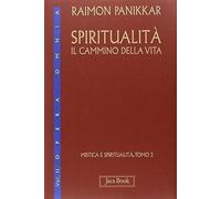 Mistica e spiritualità. Spiritualità: il cammino della vita (Vol. 2)