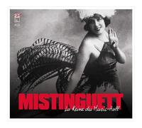 Mistinguett : La Reine Du Music Hall