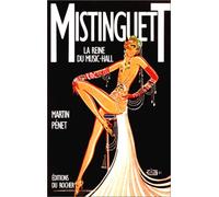 Mistinguett : La Reine du Music-Hall
