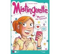 Mistinguette tome 12 Mystère sur Internet Greg Tessier (Auteur), Amandine (Dessinateur)