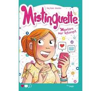 Greg Tessier – Mistinguette Tome 12 – Mystère sur Internet