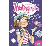Mistinguette Tome 3 - Alerte Aux Potins !