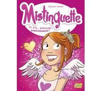 Mistinguette – tome 7 : Un peu... beaucoup... passionnément ! – Éditions Jungle