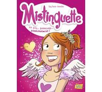 Mistinguette – tome 7 : Un peu... beaucoup... passionnément ! – Éditions Jungle