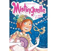 Greg Tessier & Amandine – Mistinguette Tome 9 : Un amour de carnaval