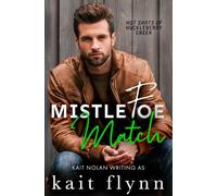 Mistlefoe Match: A black cat, golden retriever, enemies to lovers, forced proximity holiday firefighter small town romance