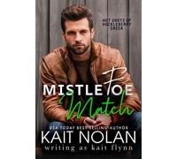 Mistlefoe Match A small town enemies to lovers firefighter holiday romance - Kait Flynn - Take The Leap Publishing - ebook (ePub) - Livre