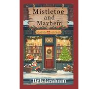 Mistletoe and Mayhem: A small-town Christmas cozy mystery