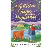 Mistletoe Magic in the Highlands | Bella Osborne Bella OsborneBella Osborne (Auteur)