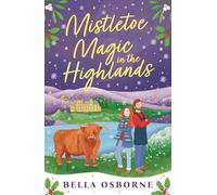 Mistletoe Magic in the Highlands | Bella Osborne Bella OsborneBella Osborne (Auteur)