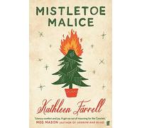 Mistletoe Malice: 'Christmas literary comfort and joy' (Meg Mason, author of Sorrow and Bliss)