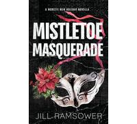 Mistletoe Masquerade: Special Print Edition: A Mafia Cinderella Holiday Novella