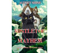 Mistletoe Mayhem (A Willow Wisteria Cozy Mystery-Book Five)