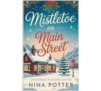 Mistletoe on Main Street: A Later in Life Fake Dating Christmas Romance
