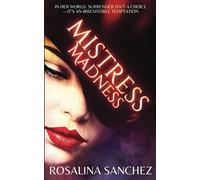 Mistress Madness: A Dark Romance Of Obsession, Control, And Forbidden Desire (Women In Control)
