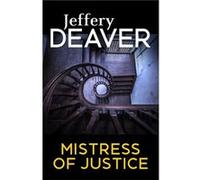 Mistress Of Justice Jeffery Deaver, (Auteur)