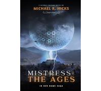 Mistress Of The Ages (In Her Name, Book 9)