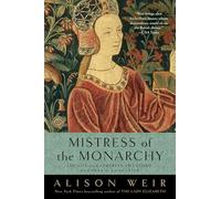 Mistress of the Monarchy: The Life of Katherine Swynford, Duchess of Lancaster