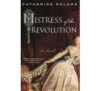 Mistress of the Revolution: A Novel