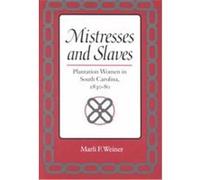 Mistresses and Slaves, Women in American History Series Marli F. Weiner (Auteur)
