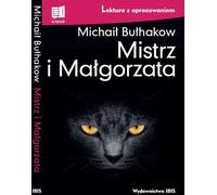 Mistrz i Małgorzata lektura z opracowanie - Mikhail Bulgakow (Lektüren für Jugendliche auf Polnisch)