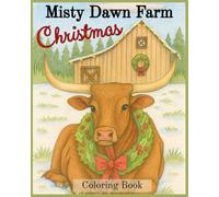 Misty Dawn Farm Christmas Coloring Book: It's Christmas Time on the Homestead!