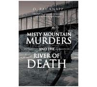 Misty Mountain Murders And The River Of Death