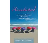 Misunderstood: An Introvert’s Journey of Discovering Biblical Friendship